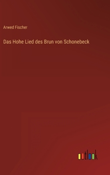 Hardcover Das Hohe Lied des Brun von Schonebeck [German] Book