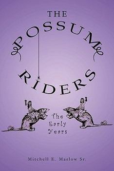 Paperback The Possum Riders! the Early Years Book