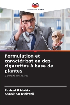 Formulation et caractérisation des cigarettes à base de plantes (French Edition)