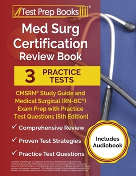 Paperback Med Surg Certification Review Book: 3 Practice Tests and CMSRN Study Guide for the Medical Surgical (RN-BC) Exam [5th Edition] Book
