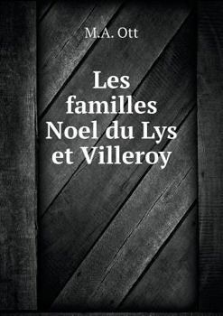 Paperback Les familles Noel du Lys et Villeroy [French] Book