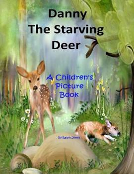 Paperback Danny The Starving Deer: Danny was an orphan deer. Book