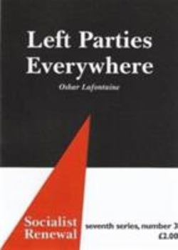 Paperback Left Parties Everywhere (Socialist Renewal, 7th Series) Book