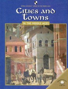 Cities And Towns In The Middle Ages - Book  of the World Almanac Library of the Middle Ages