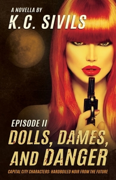 Dolls, Dames, and Danger - Book #2 of the Capital City Characters