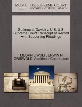 Paperback Gutknecht (David) V. U.S. U.S. Supreme Court Transcript of Record with Supporting Pleadings Book