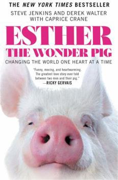 Hardcover Esther the Wonder Pig: Changing the World One Heart at a Time Book