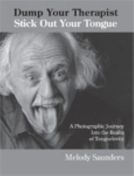 Paperback Dump Your Therapist, Stick Out Your Tongue Book