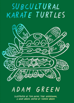 Paperback Adam Green: Subcultural Karate Turtles Book