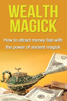 Paperback Wealth Magick: How to attract money fast with the power of ancient magick Book