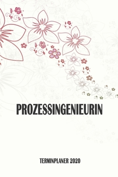 Prozessingenieurin - Terminplaner 2020: Organizer und Planer mit individuellem Cover | Geschenk für Büro, Arbeitskollegen, Kollegen und Mitarbeiter | ... Wochenplaner, Jahresplaner (German Edition)