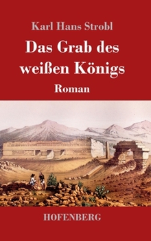 Hardcover Das Grab des weißen Königs: Roman [German] Book