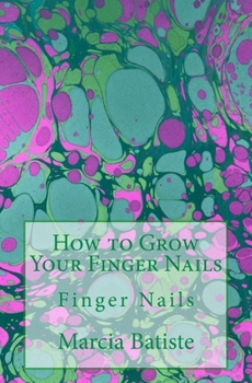 Paperback How to Grow Your Finger Nails: Finger Nails Book