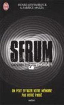 Sérum : Saison 1 - Épisode 1 - Book #1 of the Sérum : Saison 1