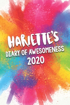 Paperback Hariette's Diary of Awesomeness 2020: Unique Personalised Full Year Dated Diary Gift For A Girl Called Hariette - 185 Pages - 2 Days Per Page - Perfec Book