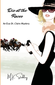 Die at the Races: An Eva St. Claire Mystery (Eva St. Claire Mysteries)