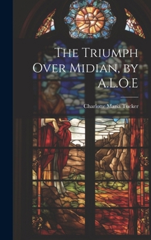 Hardcover The Triumph Over Midian, by A.L.O.E Book