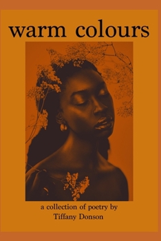 Paperback Warm Colours: a collection of poetry by Tiffany Donson Book