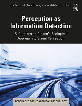 Hardcover Perception as Information Detection: Reflections on Gibson's Ecological Approach to Visual Perception Book