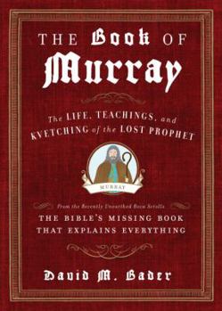Hardcover The Book of Murray: The Life, Teachings, and Kvetching of the Lost Prophet Book
