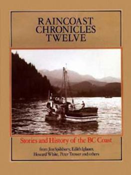 Paperback Raincoast Chronicles 12: Stories & History of the British Columbia Coast Book