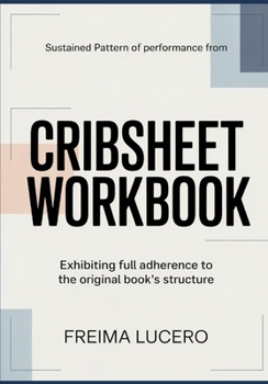 Paperback Sustained pattern of performance from Cribsheet: Exhibiting full adherence to the original book's structure Book