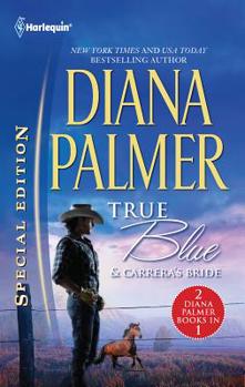 Blush Duo: True Blue/Carrera's Bride - Book  of the Long, Tall Texans