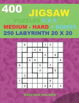 400 Jigsaw Puzzles 9 X 9 Medium - Hard + Bonus 250 Labyrinth 20 X 20: Sudoku Medium