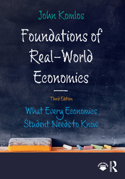 Paperback Foundations of Real-World Economics: What Every Economics Student Needs to Know Book