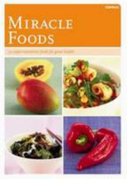 Paperback Miracle Foods: 25 Super-nutritious Foods for Great Health Book