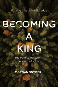 Hardcover Becoming a King: The Path to Restoring the Heart of a Man Book