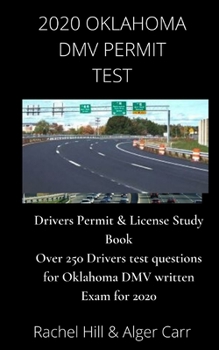 Paperback 2020 Oklahoma DMV Permit Test: Drivers Permit & License Study Book Over 250 Drivers test questions for Oklahoma DMV written Exam for 2020 Book