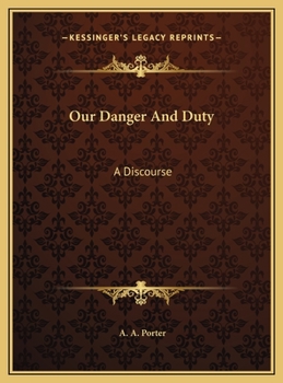 Hardcover Our Danger And Duty: A Discourse Book