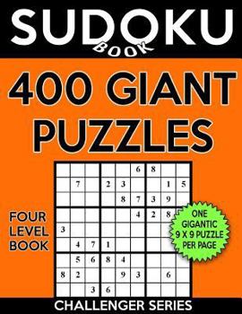 Paperback Sudoku Book 400 GIANT Puzzles, 100 Easy, 100 Medium, 100 Hard and 100 Extra Hard: Sudoku Puzzle Book With One Gigantic Large Print Puzzle Per Page and Book