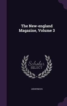 Hardcover The New-England Magazine, Volume 3 Book