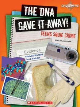 Library Binding The DNA Gave It Away!: Teens Solve Crime Book