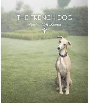 Hardcover The French Dog. by Rachael McKenna Book