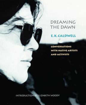 Hardcover Dreaming the Dawn: Conversations with Native Artists and Activists Book