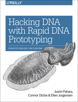 Paperback Hacking DNA with Rapid DNA Prototyping: Synthetic Biology for Everyone Book