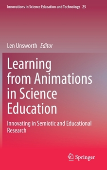 Hardcover Learning from Animations in Science Education: Innovating in Semiotic and Educational Research Book