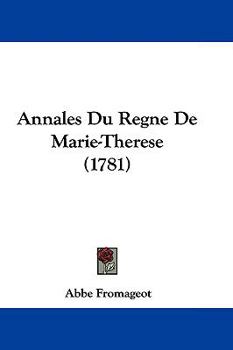 Hardcover Annales Du Regne de Marie-Therese (1781) Book