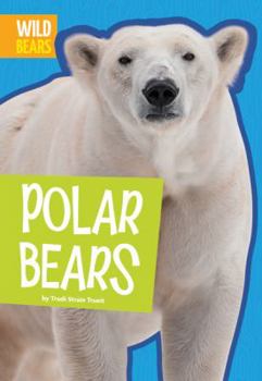 Polar Bears - Book  of the Wild Bears