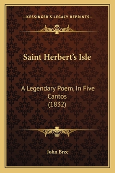 Paperback Saint Herbert's Isle: A Legendary Poem, In Five Cantos (1832) Book