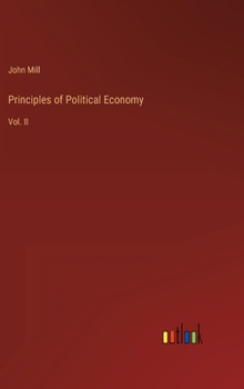 Hardcover Principles of Political Economy: Vol. II Book
