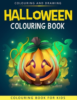 Paperback Halloween Colouring Book For Kids: Halloween Colouring & Drawing Book For Kids - Halloween Books For Kids - Halloween Gifts For Boys or Girls Book