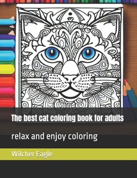 Paperback The best cat coloring book for adults: relax and enjoy coloring Book