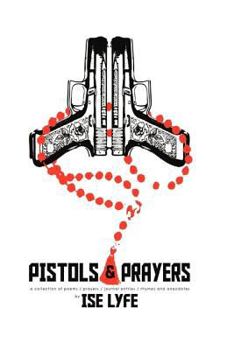 Paperback Pistols and Prayers: A Collection of Prayers/Poems/journal Enties/Rhymes and Anecdotes Book