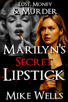 Paperback Marilyn's Secret Lipstick: A Lust, Money & Murder Novel Book
