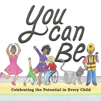 Paperback You Can Be: Celebrating the Potential in Every Child Book