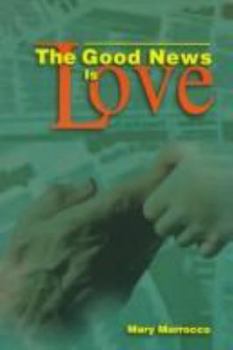 Paperback The Good News is Love Book